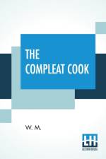 Compleat Cook af W. M.