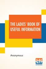 Ladies' Book Of Useful Information af Anonymous