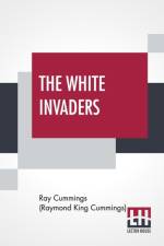 White Invaders af Ray Cummings (Raymond King Cummings)