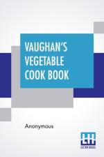 Vaughan's Vegetable Cook Book af Anonymous