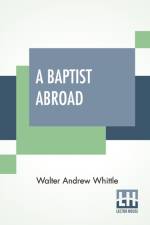 Baptist Abroad af Walter Andrew Whittle