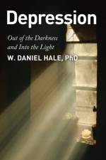 Depression - Out of the Darkness and Into the Light af W Daniel Hale