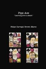 Pipe Ace af Felipe Carvajal Brown