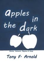 Apples in the Dark af Tony F Arnold