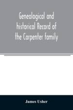 Genealogical and historical record of the Carpenter family af James Usher