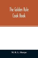 The golden rule cook book af M R L Sharpe