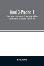 Ward 3-Precinct 1; City of Boston; List of residents; 20 Years of Age and Over (Females Indicted by Dagger) As of April 1, 1933 af Unknown