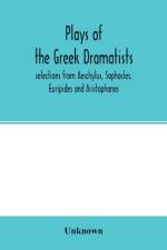 Plays of the Greek dramatists af Unknown