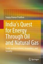 India's Quest for Energy Through Oil and Natural Gas af Sanjay Kumar Pradhan