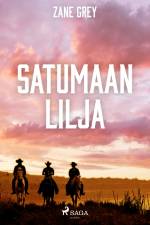 Satumaan lilja af Zane Grey