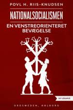 Nationalsocialismen - en venstreorienteret bevægelse af Povl H. Riis-Knudsen
