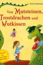 Von Mutsteinen, Trostdrachen und Wutkissen af Petra Kummermehr