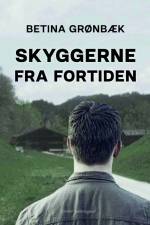 Skyggerne fra fortiden af Betina Grønbæk