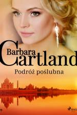 Podróż poślubna - Ponadczasowe historie miłosne Barbary Cartland af Barbara Cartland