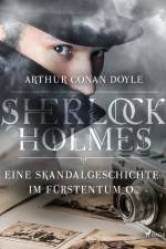 Eine Skandalgeschichte im Fürstentum O... af Sir Arthur Conan Doyle