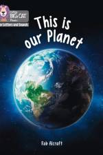 This is Our Planet af Rob Alcraft