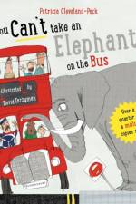 You Can't Take An Elephant On the Bus