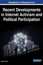 Handbook of Research on Recent Developments in Internet Activism and Political Participation