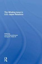 The Whaling Issue In U.s.-japan Relations af John R. Schmidhauser