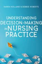 Understanding Decision-Making in Nursing Practice