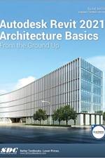 Autodesk Revit 2021 Architecture Basics af Elise (SDC Publications Moss