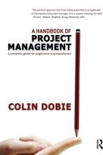Handbook of Project Management af Colin Dobie