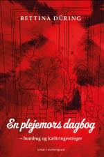 En plejemors dagbog – hambug og kæltringestreger af Bettina Düring