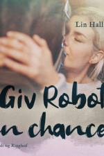 Giv Robot en chance! af Lin Hallberg