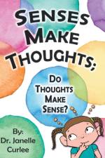 Senses Make Thoughts; af Dr Janelle Curlee