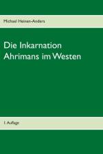 Inkarnation Ahrimans im Westen af Michael Heinen-Anders