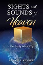 Sights and Sounds of Heaven af Ronnie S Kennett