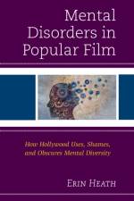 Mental Disorders in Popular Film af Erin Heath