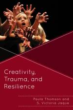 Creativity, Trauma, and Resilience af Paula Thomson