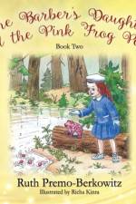 Barber's Daughter and the Pink Frog Pond af Ruth Berkowitz