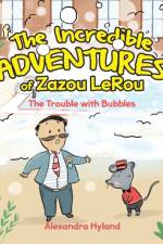 Incredible Adventures of Zazou LeRou af Alexandra Hyland