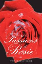 Passions of Rosie af Wynter Rose Thorne