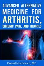 Advanced Alternative Medicine for Arthritis, Chronic Pain, and Injuries af Daniel Nuchovich MD