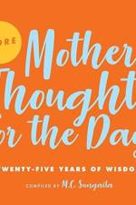 More Mother's Thoughts for the Day