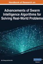 Handbook of Research on Advancements of Swarm Intelligence Algorithms for Solving Real-World Problems