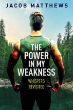 Power in my Weakness af Jacob Matthews