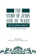 story of Jesus son of Mary, from the Quranic narrative af Maymun Yusuf Abdihalim