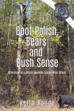 Boot Polish, Bears and Bush Sense af Keith Rande