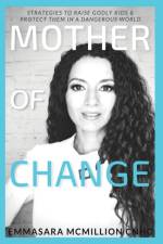 Mother of Change af Emmasara McMillion