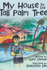My House by the Tall Palm Tree af Sumi Sarkar