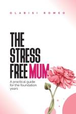 Stress Free Mum af Olabisi Romeo
