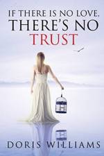 If There Is No Love, There's No Trust af Doris Williams