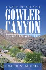 Last Stand at Gowler Canyon af Joseph W Michels