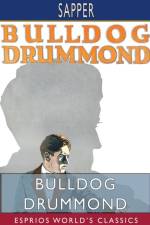 Bulldog Drummond (Esprios Classics) af Sapper