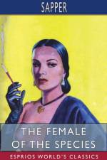 The Female of the Species (Esprios Classics) af Sapper