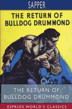 The Return of Bulldog Drummond (Esprios Classics) af Sapper